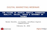 The Future of Search Mobile, Augmented Reality, Social, Voice  And Internet Of Things