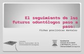 EL SEGUIMIENTO DE LOS FUTUROS ODONTÓLOGOS PASO A PASO: FICHAS PRECLÍNICAS DENTALES