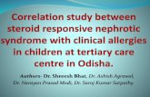 Correlation study between steroid responsive nephrotic syndrome with clinical allergies in children at tertiary care centre in Odisha.
