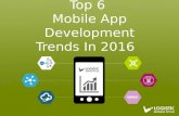 Top 6 Mobile App Development Trends In 2016
