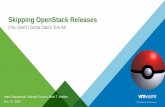 Skipping OpenStack Releases: (You Dont) Gotta Catch Em All