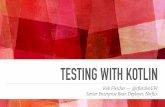 Testing with Kotlin