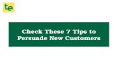 Check these 7 Tips to Persuade New Customers