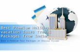 Unusual premium Holiday Packages