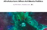 Afrofuturism: When Art Meets Politics