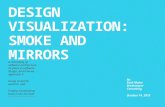 Design Visualization: Smoke and Mirrors (Part I complete and Part II in progress)