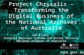 Project Chrysalis – Transforming the Digital Business of the National Archives of Australia. Zoe D’Arcy