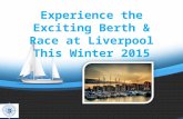Experience the exciting berth & race at liverpool this winter 2015