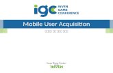[IGC 2016] 핀콘 전유범 - Mobile User Acquisition 효율적인 비용 집행을 위하여