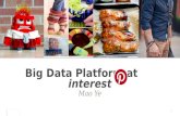 Big Data Platform at Pinterest