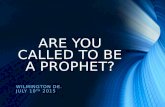 Are you called to be a Prophet? Called, chosen, and empowered