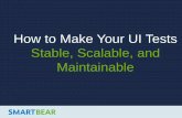 How to Make Your UI Tests Stable, Scalable, and Maintainable