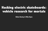 Hacking electric skateboards