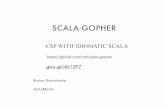 Scala-Gopher: CSP-style programming techniques with idiomatic Scala.