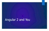 Angular2 and You