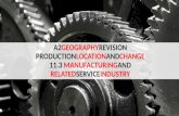 CAMBRIDGE GEOGRAPHY A2 REVISION - PRODUCTION, LOCATION AND CHANGE: 11.3 MANUFACTURING AND RELATED SERVICE INDUSTRY