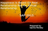 Happiness is real relationships or virtual relationship
