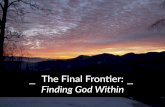 The Final Frontier - Finding God Within