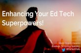 Learn, Teach, Help, Enjoy! Enhancing Your Ed Tech Superpowers 2016