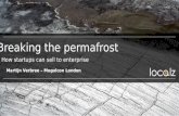 Martijn Verbree - Localz - BREAKING THE PERMAFROST - HOW STARTUPS CAN SELL TO ENTERPRISE