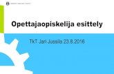 Jari Jussila opettajaopiskelija esittely 2016