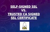 Self-Signed SSL Versus Trusted CA Signed SSL Certificate