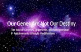 Our Genes Are Not Our Destiny