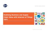 Realizing Business and Supply Chain Value with Internet of Things (iot)
