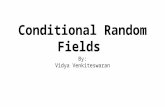 Conditional Random Fields - Vidya Venkiteswaran
