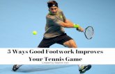 Stephen Geri | 5 Ways Good Footwork Improves Your Tennis Game