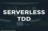 Serverless Test Driven Development
