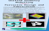 Unified Geometry Modelling for Pervasive Design and Fabrication