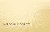Improbable objects
