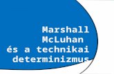Marshall Mc luhan és a technikai determinizmus