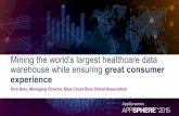 AppSphere 15 - Mining the World’s Largest Healthcare Data Warehouse while Ensuring Great Consumer Experience