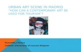 URBAN ART SCENE IN MADRID“ How can a contemporary art be used for tourism?"