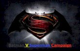 Batman v Superman Campaign