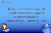 How telemarketing call centers help business organizations in expanding customer base