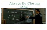 Always Be Closing (ABC)