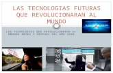 Las tecnologias futuras que revolucionaran al mundo