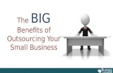 The Big Benefits of Outsourcing Your Small Business