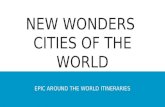 Epic Around the World Itinerary: New Wonders Cities of the World