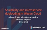 Scalability and microservice doogfooding in weave cloud