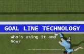 Goal Line Technology - Who is using it and how?