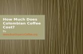 How Much Does Colombian Coffee Cost?