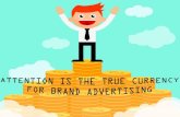 Attention is The True Currency For Brand Advertising
