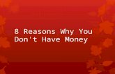 8 Reasons Why You Don't Have Money