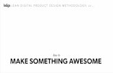 How to Make Something Awesome - Lean Digital Product Design