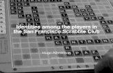 Identities among the players of the San Francisco Scrabble Club
