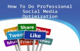 How to do professional social media optimization?